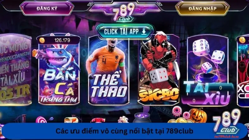 Các ưu điểm vô cùng nổi bật tại 789club