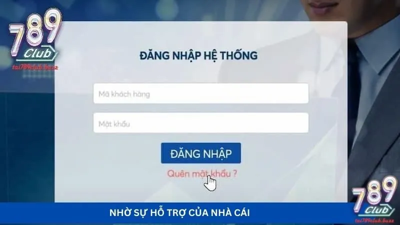 Nhờ sự hỗ trợ của nhà cái