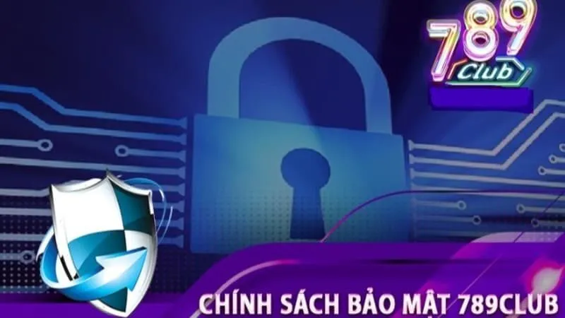 chính sách bảo mật 789Club 