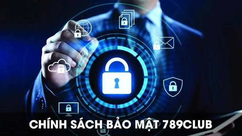 chính sách bảo mật 789Club 