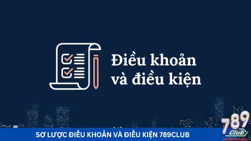 Sơ lược điều khoản và điều kiện 789Club