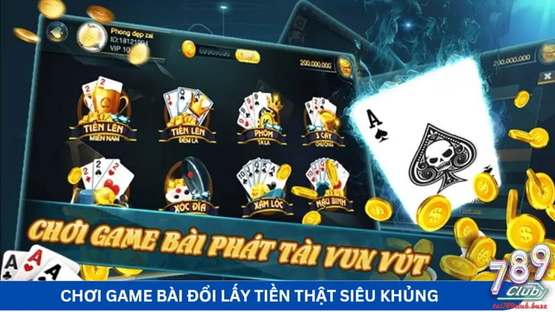 Chơi game bài đổi lấy tiền thật siêu khủng