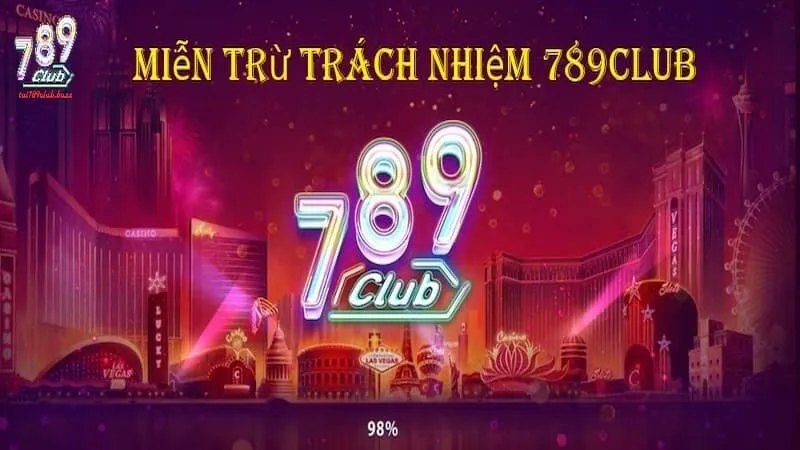 miễn trừ trách nhiệm 789Club 