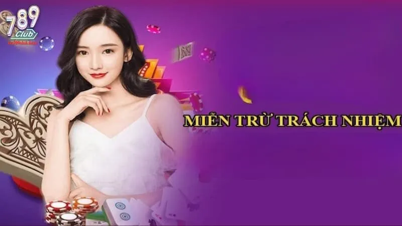 miễn trừ trách nhiệm 789Club 