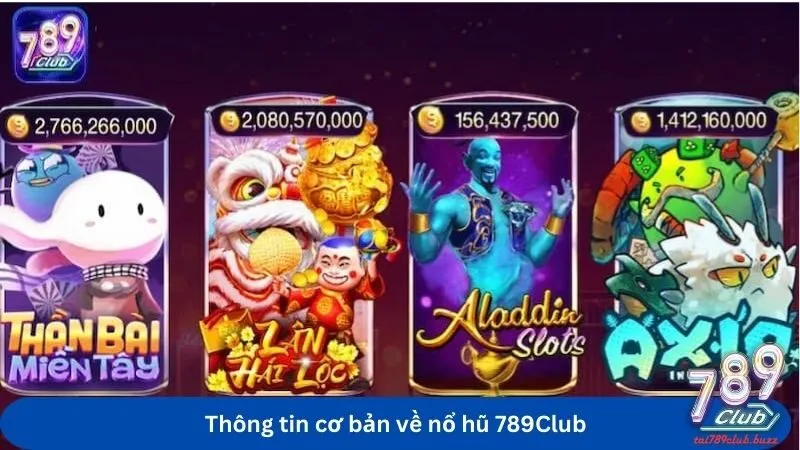 Thông tin cơ bản về nổ hũ 789Club