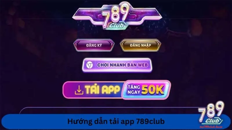 Hướng dẫn tải app 789club