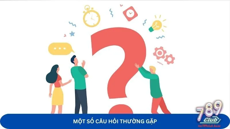 Một số câu hỏi thường gặp