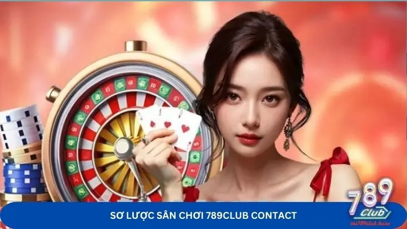 Sơ lược sân chơi 789club contact