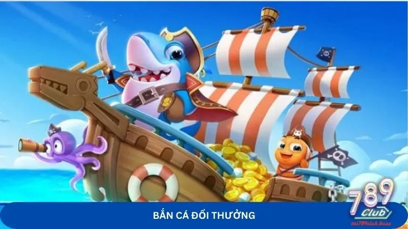 Bắn cá đổi thưởng