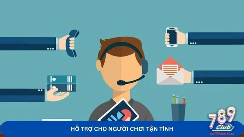 Hỗ trợ cho người chơi tận tình