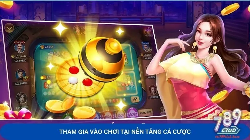 Tham gia vào chơi tại nền tảng cá cược