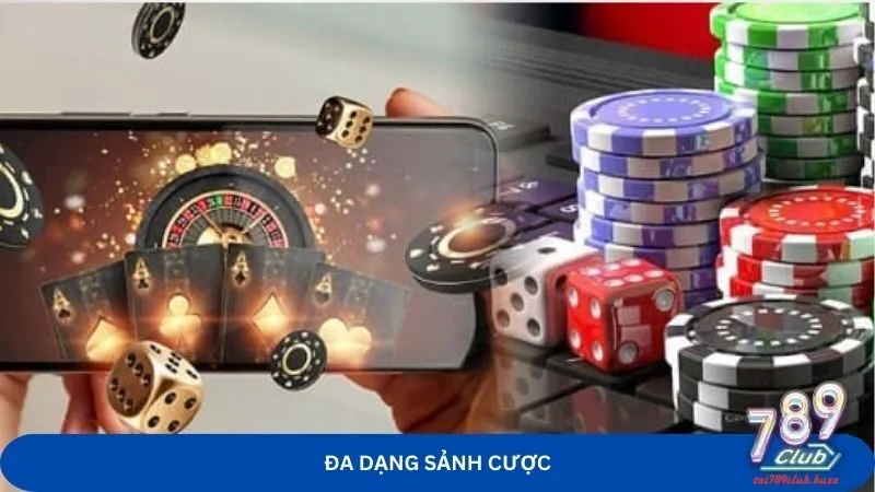 Đa dạng sảnh cược